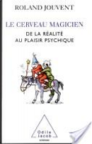 Le cerveau magicien by Roland Jouvent