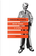 Buon senso e utopia by Errico Malatesta