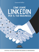 Come usare LinkedIn per il tuo business by Leonardo Bellini