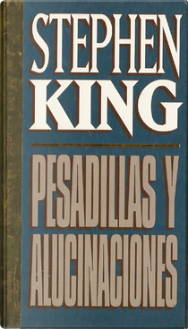 Pesadillas y alucinaciones by Stephen King