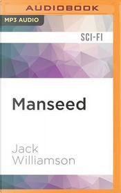 Manseed by Jack Williamson