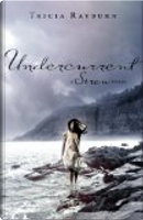 Undercurrent by Tricia Rayburn