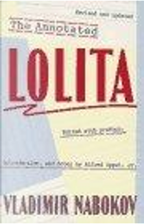 The Annotated Lolita by Alfred Appel Jr., Vladimir Nabokov