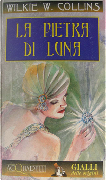 La pietra di luna by Wilkie Collins