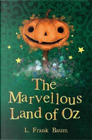 The Marvellous Land of Oz (The Wizard of Oz Collection) by L. Frank Baum
