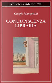Concupiscenza libraria by Giorgio Manganelli