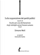 Sulla soppressione dei partiti politici seguito da Studio per una dichiarazione degli obblighi verso l’essere umano (1943) by Simone Weil