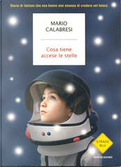 Cosa tiene accese le stelle by Mario Calabresi