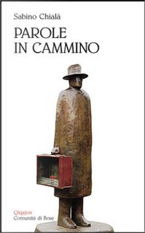 Parole in cammino by Sabino Chialà