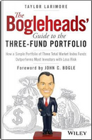 The Bogleheads' Guide to the Three-Fund Portfolio by Taylor Larimore