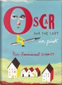 Oscar and the Lady in Pink by Eric-Emmanuel Schmitt