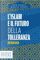 L’islam e il futuro della tolleranza by Maajid Nawaz, Sam Harris