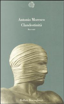 Clandestinità by Antonio Moresco