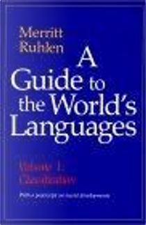 A Guide to the World's Languages by Merritt Ruhlen