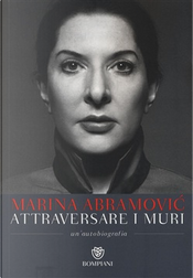 Attraversare i muri by James Kaplan, Marina Abramovic