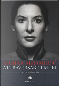Attraversare i muri by James Kaplan, Marina Abramovic