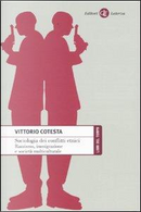Sociologia dei conflitti etnici. Razzismo, immigrazione e società multiculturale by Vittorio Cotesta