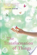 The Transformation of Things by Jillian Cantor
