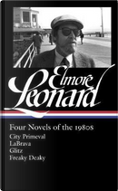 Elmore Leonard Four Novels of the 1980s by Elmore Leonard
