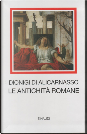Le antichità romane by Dionigi di Alicarnasso