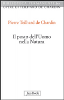 Il posto dell'uomo nella natura by Pierre Teilhard de Chardin