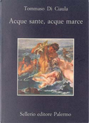 Acque sante, acque marce by Tommaso Di Ciaula