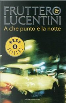 A che punto è la notte by Carlo Fruttero, Franco Lucentini