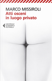 Atti osceni in luogo privato by Marco Missiroli