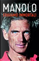 Eravamo immortali by Maurizio Zanolla
