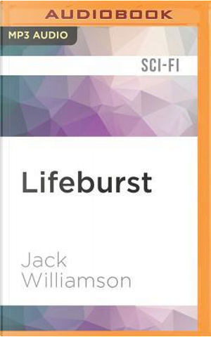 Lifeburst by Jack Williamson