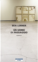 Un uomo di passaggio by Ben Lerner