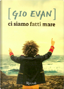 Ci siamo fatti mare by Gio Evan