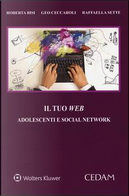 Il tuo web. Adolescenti e social network by Geo Ceccaroli, Raffaella Sette, Roberta Bisi