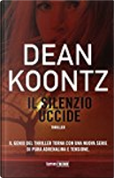 Il silenzio uccide by Dean R. Koontz