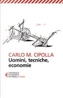 Uomini, tecniche, economie by Carlo M. Cipolla