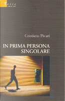 In prima persona singolare by Cristiana Pivari