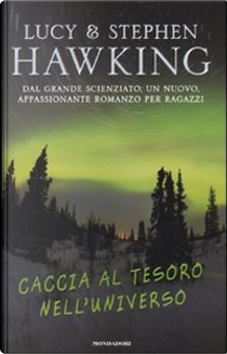 Caccia al tesoro nell'universo by Lucy Hawking, Stephen Hawking
