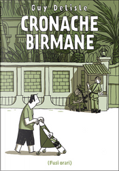 Cronache birmane by Guy Delisle