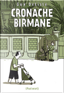 Cronache birmane by Guy Delisle