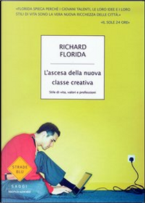 L'ascesa della nuova classe creativa by Richard Florida