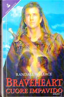 Braveheart - Cuore impavido by Randall Wallace
