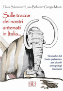 Sulle tracce dei nostri antenati in Italia by Flavia Salomone, Giorgio Manzi, Luca Bellucci