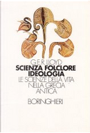 Scienza, folclore, ideologia by Geoffrey E. Lloyd