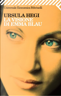 La visione di Emma Blau by Ursula Hegi