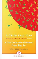 A Confederate General from Big Sur (Canons) by Richard Brautigan