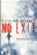 No exit by Taylor Adams