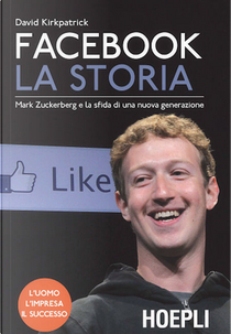 Facebook la storia by David Kirkpatrick