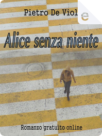Alice senza niente by Pietro De Viola