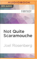 Not Quite Scaramouche by Joel Rosenberg