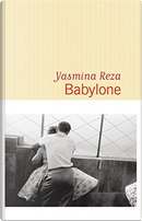 Babylone by Yasmina Reza